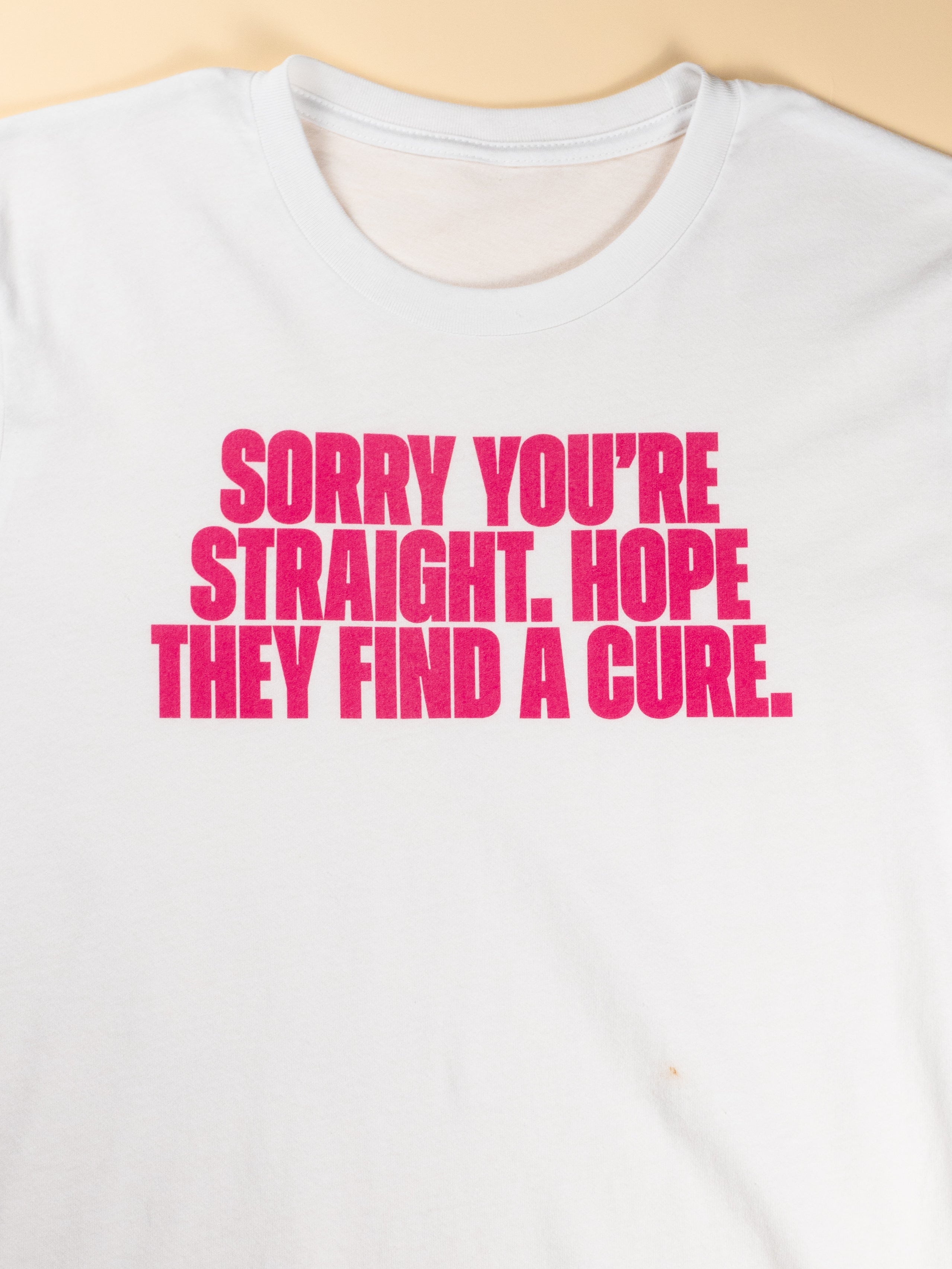 Sorry You're Straight T-Shirt