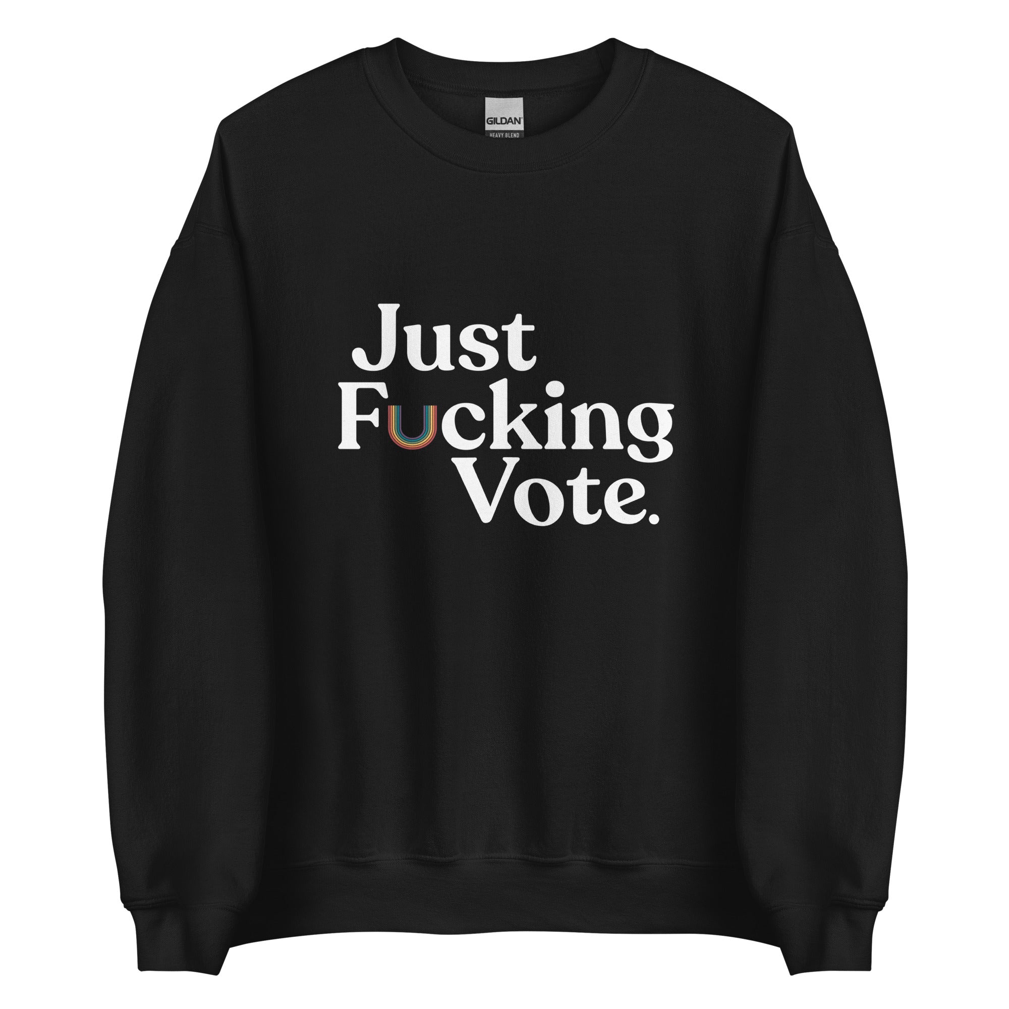 Sudadera unisex con el mensaje "Just Fucking Vote"