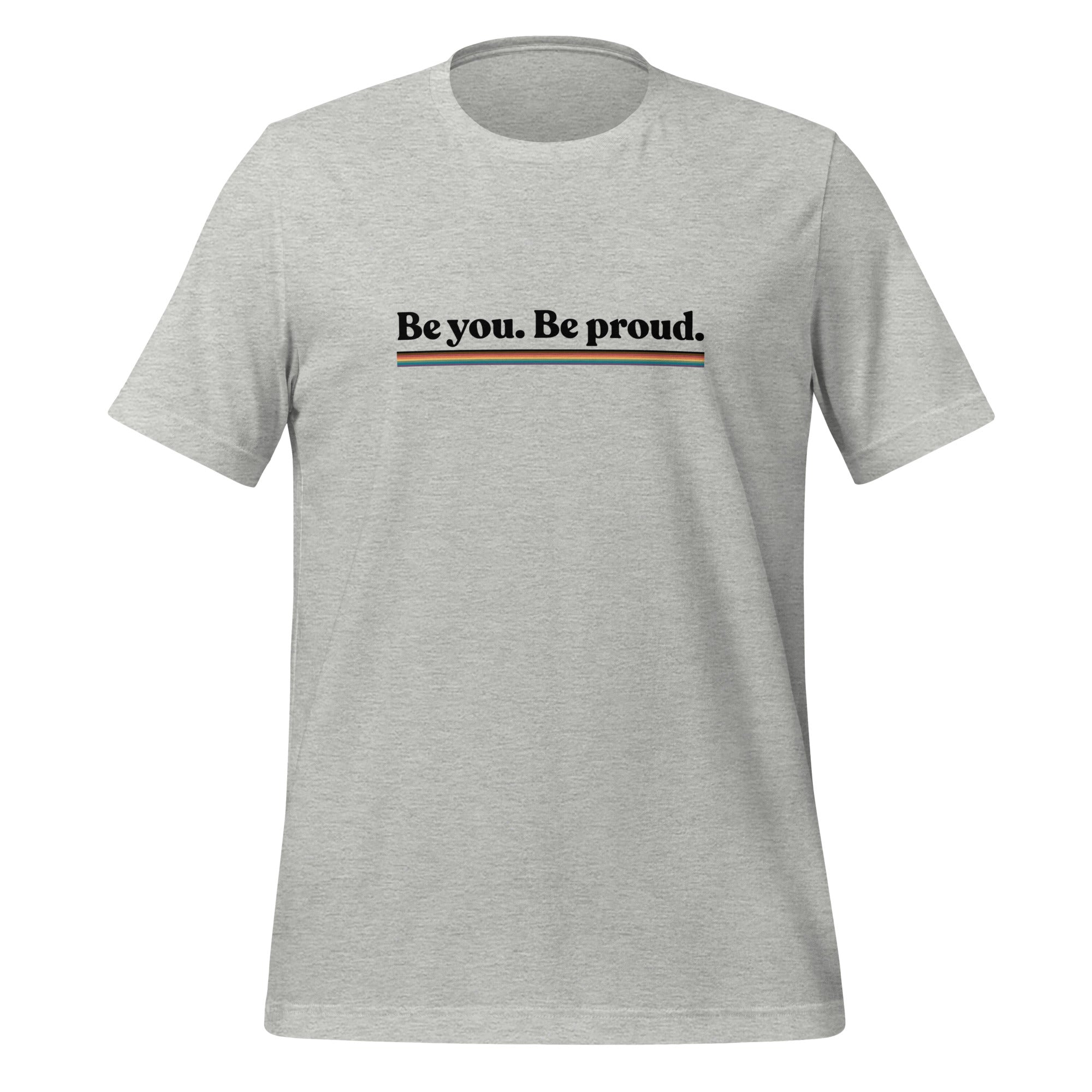 Be You Be Proud Unisex T-Shirt
