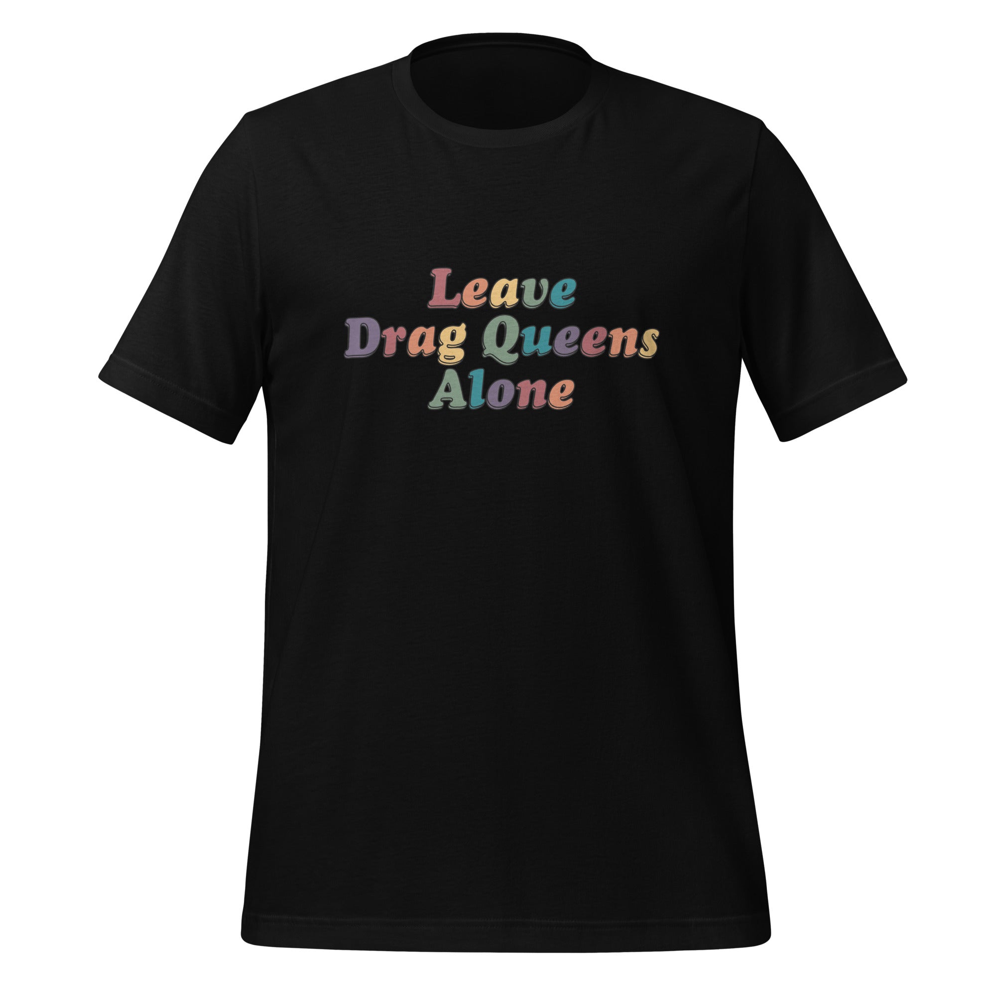 Camiseta unisex "Dejad en paz a las Drag Queens"
