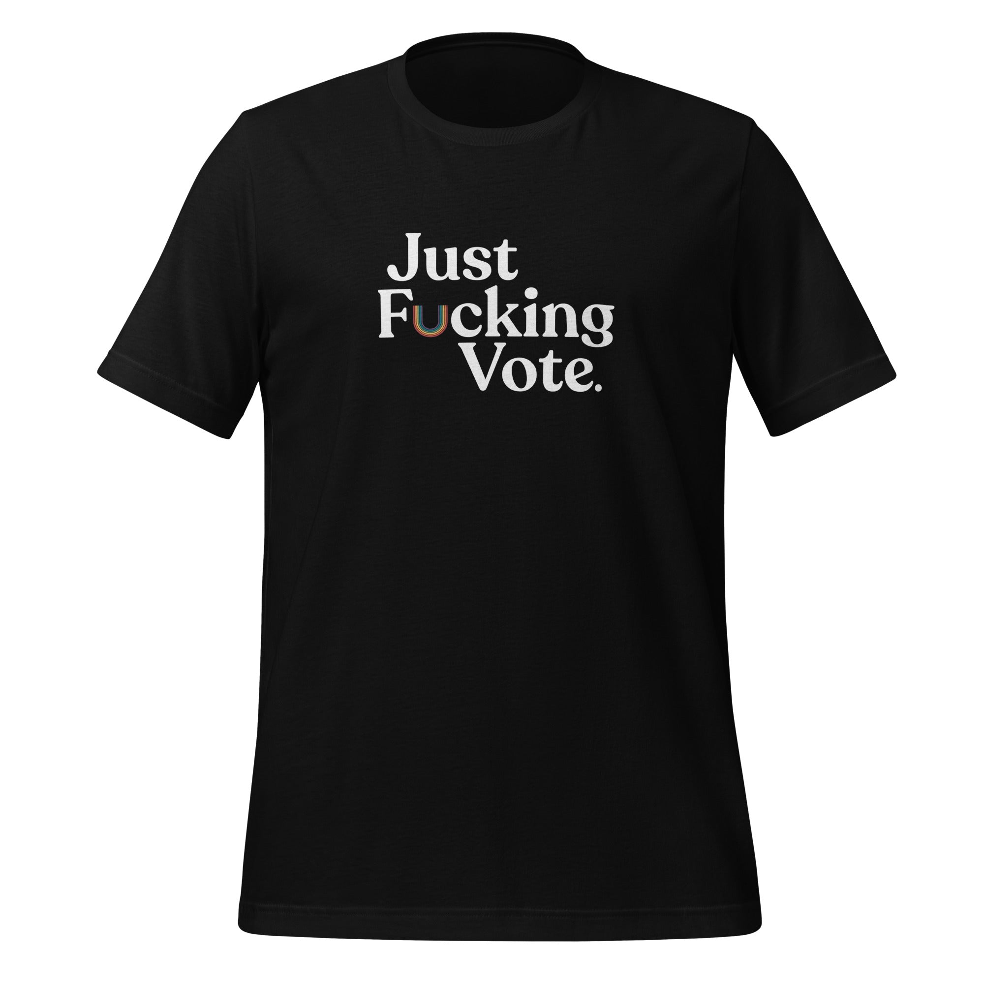 Camiseta unisex con el mensaje "Just Fucking Vote"