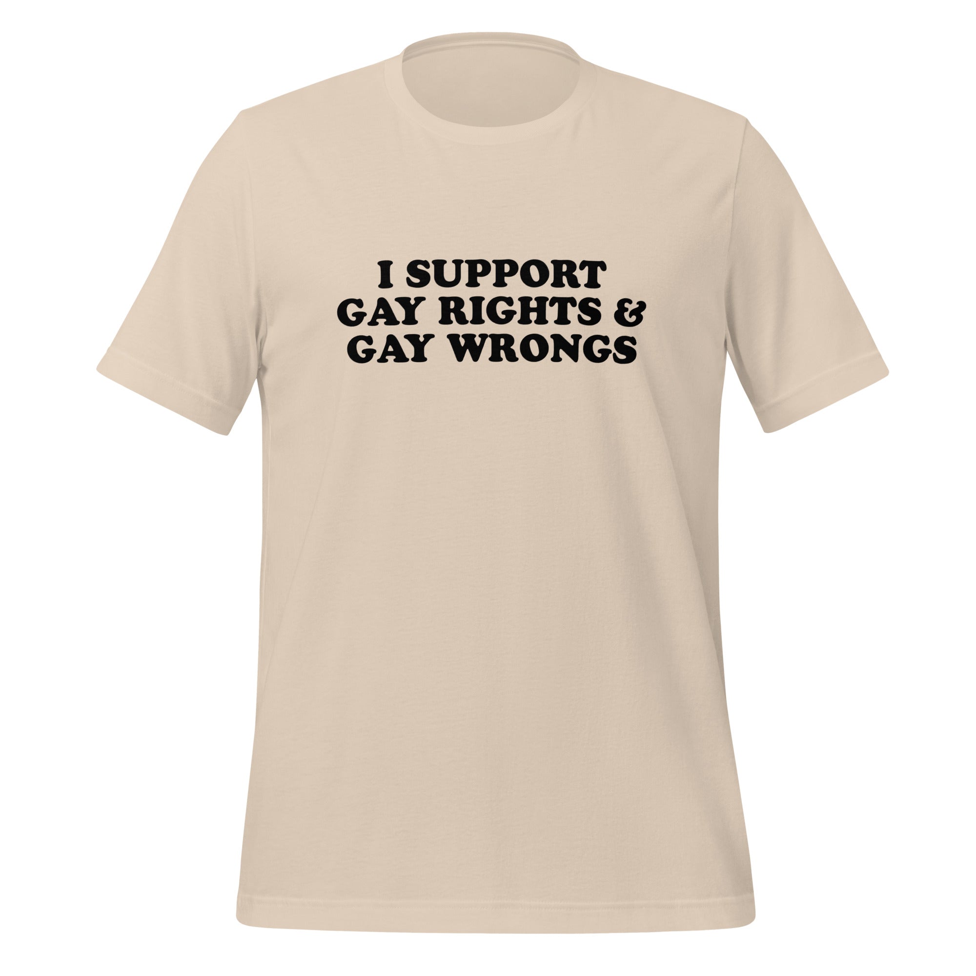 I Support Gay Rights and Gay Wrongs Unisex t-shirt