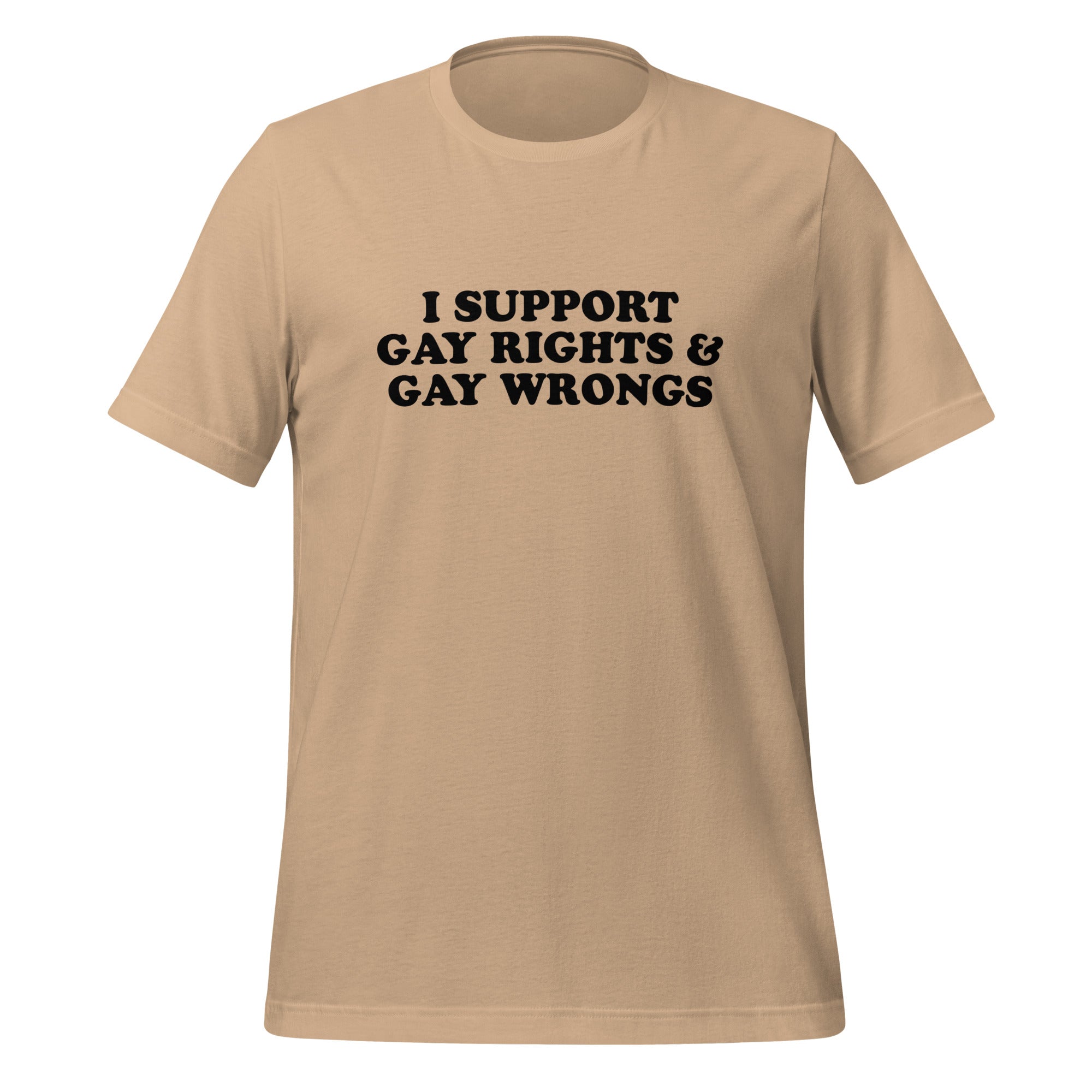I Support Gay Rights and Gay Wrongs Unisex t-shirt