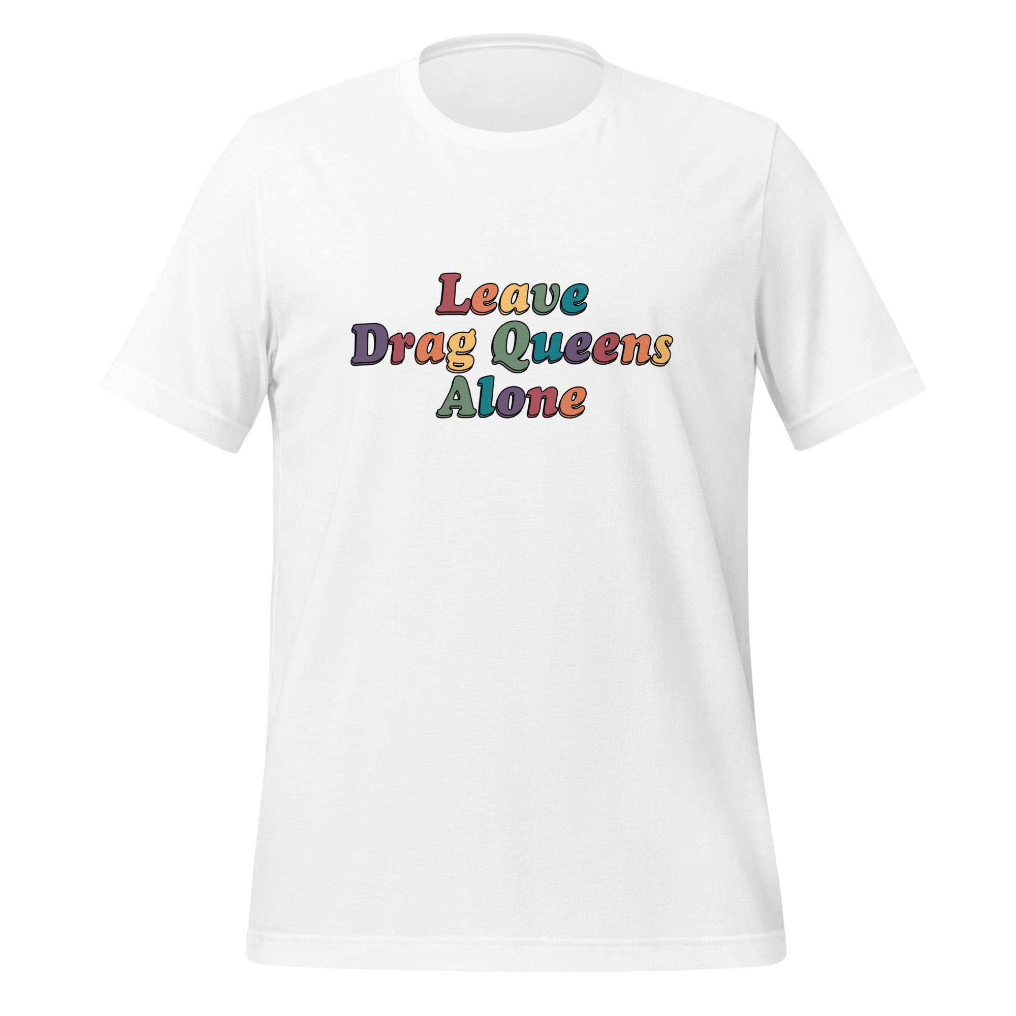 Camiseta unisex "Dejad en paz a las Drag Queens"