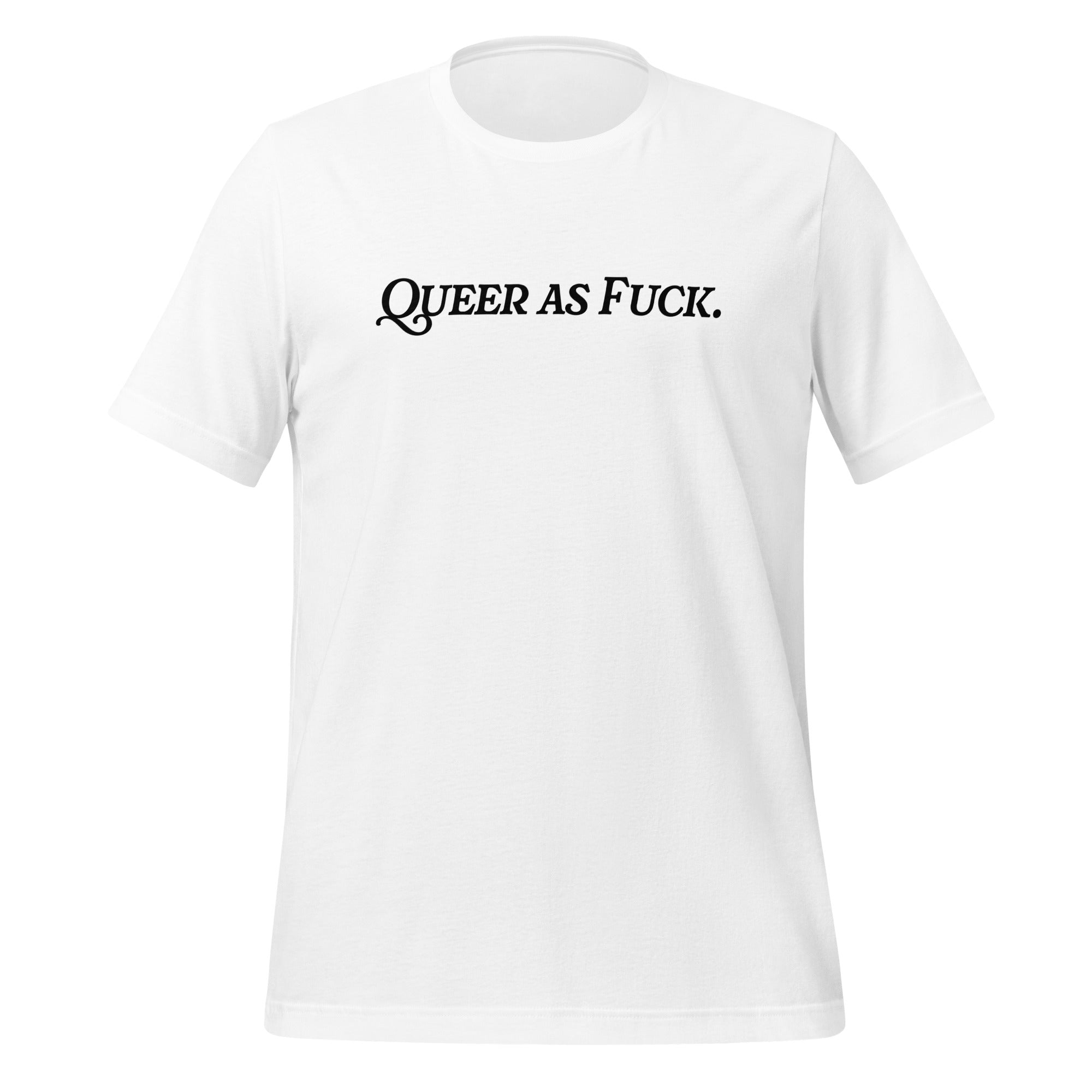 Camiseta unisex "Queer As Fuck"