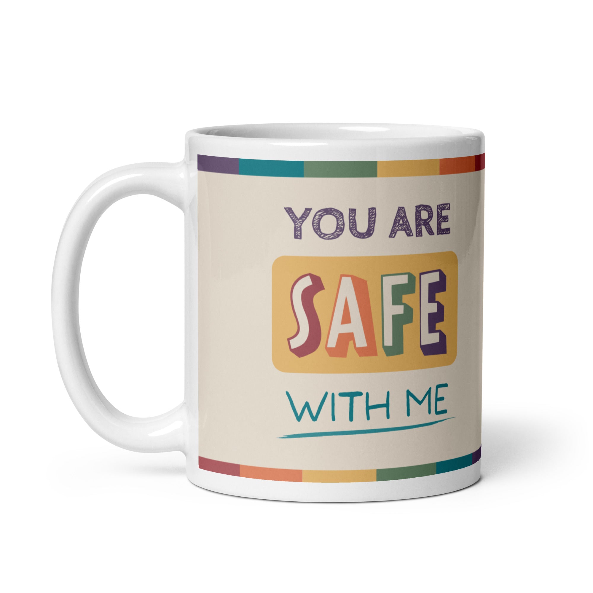 You Are Safe With Me Mug