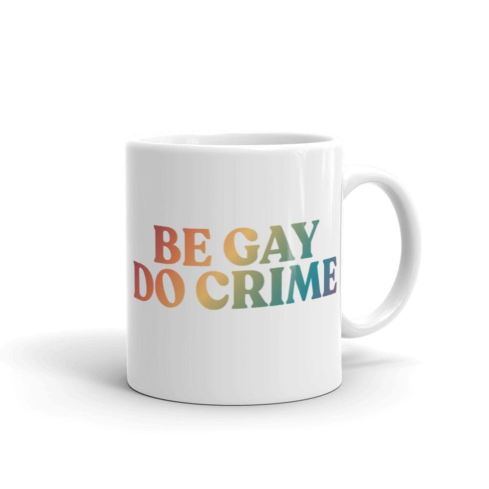 Be Gay Do Crime Mug