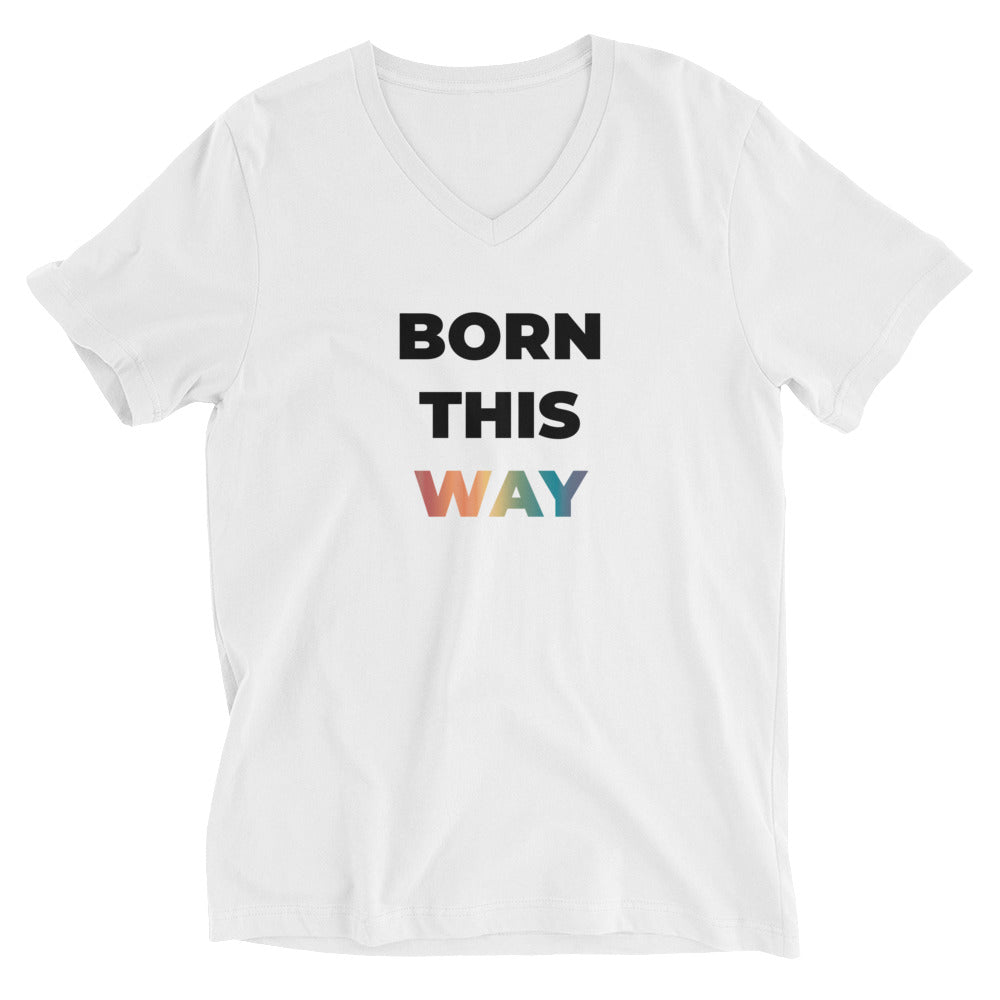Camiseta unisex con cuello en V Born This Way