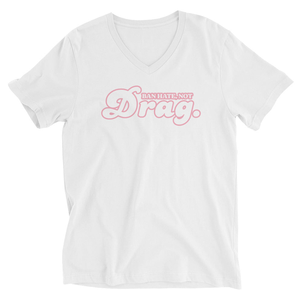 Camiseta unisex con cuello en V Ban Hate, Not Drag