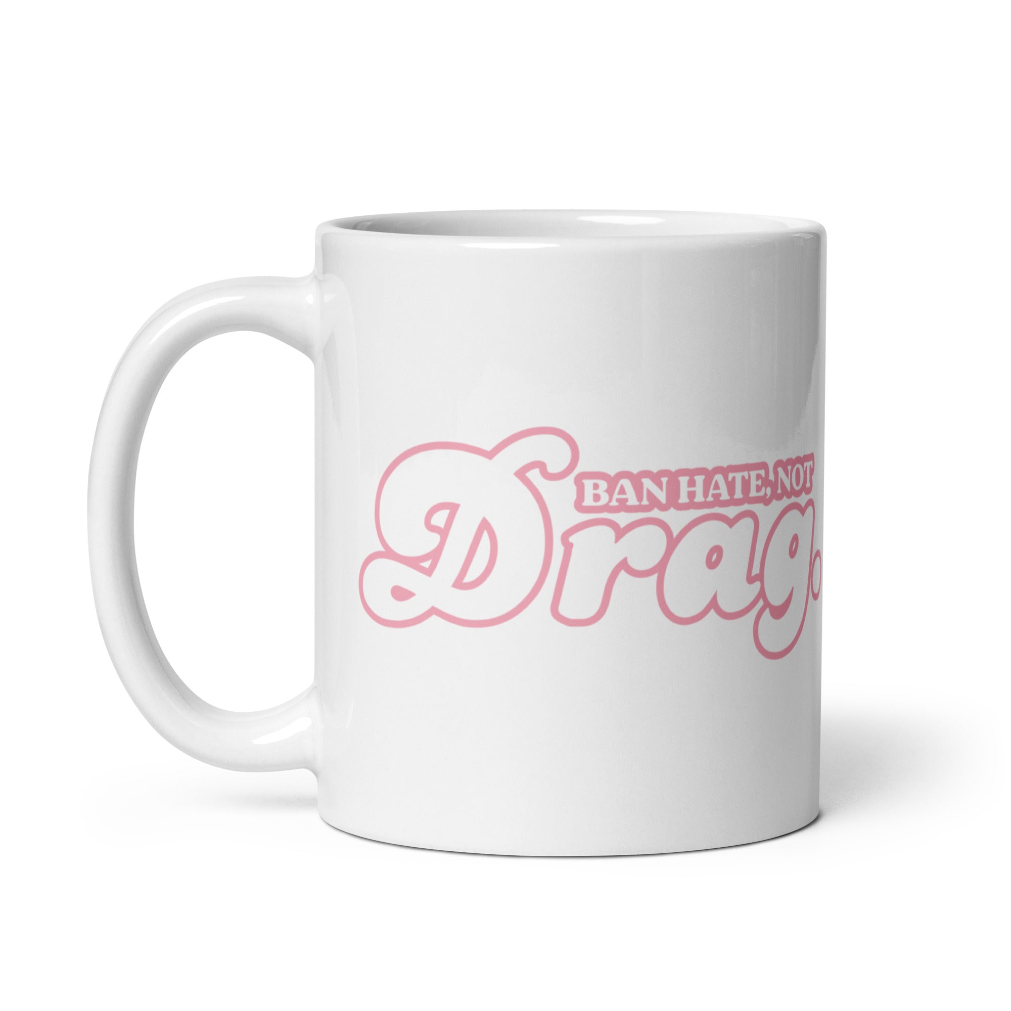 Ban Hate, Not Drag mug