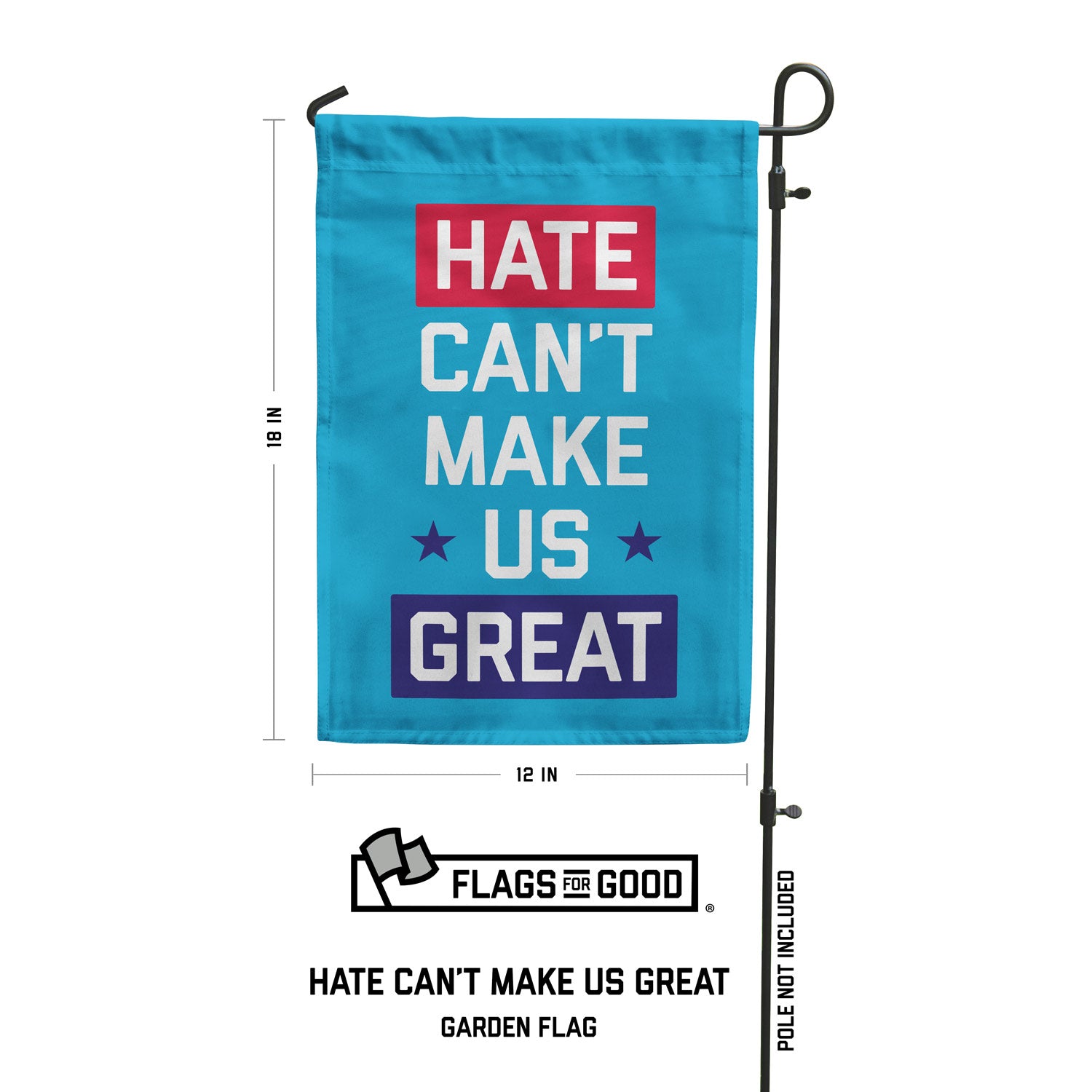 Hate Can't Make Us Great Garden Flag