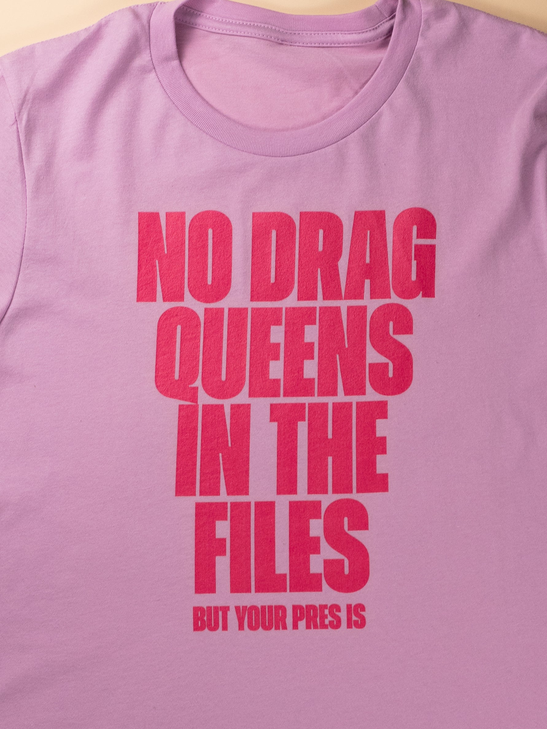 No Drag Queens In The Files T-Shirt