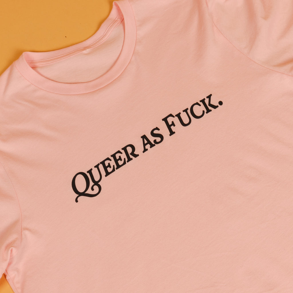 Queer As Fuck Unisex T-Shirt