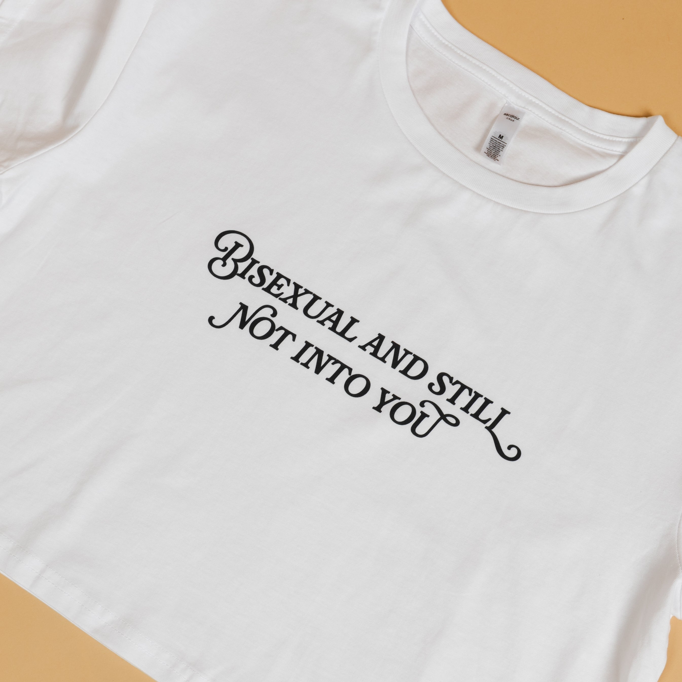 Bisexual And Still Not Into You Unisex Crop Top (Limited Sizes/XS-XL)