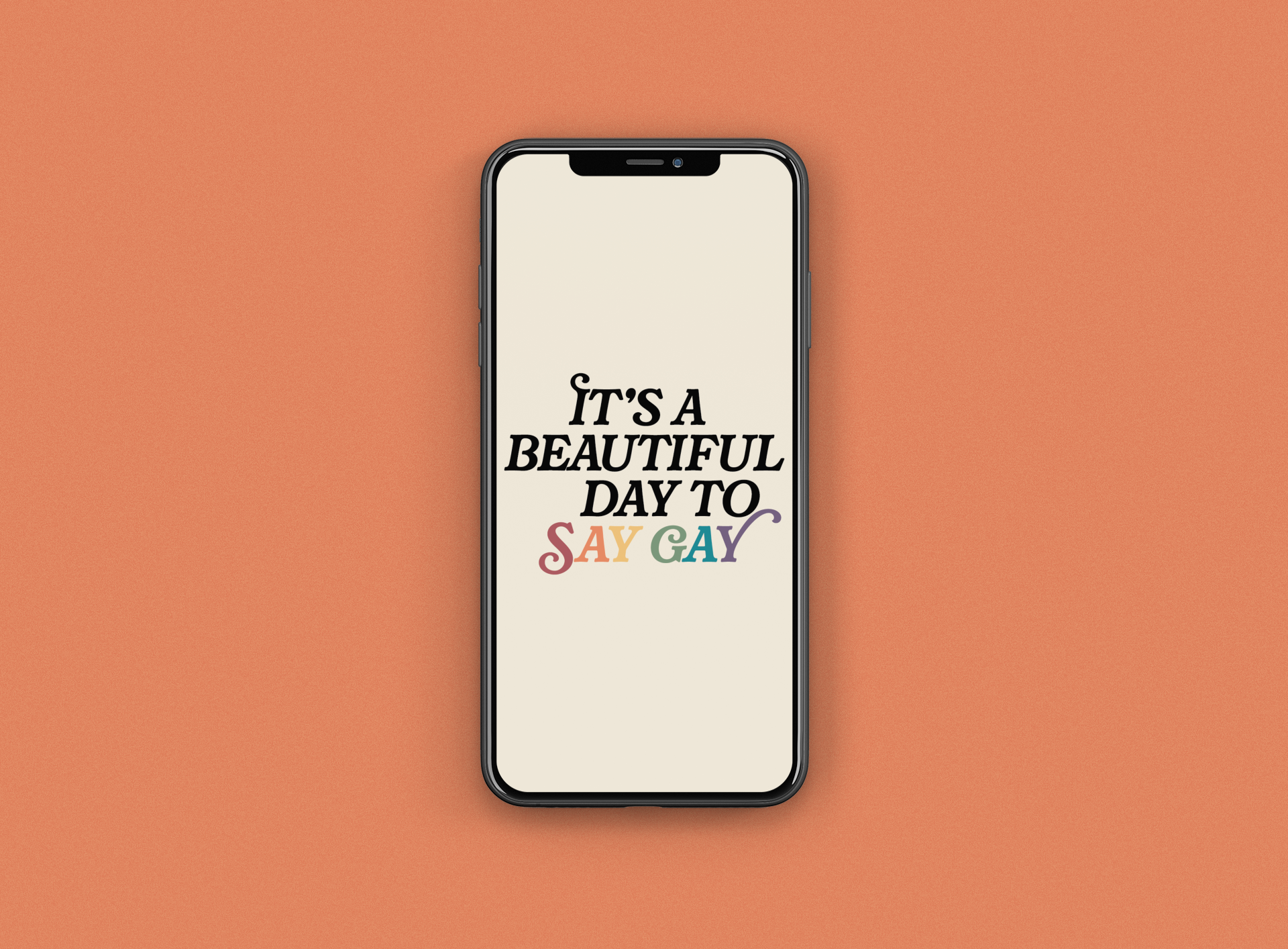 It's A Beautiful Day To Say Gay Phone Wallpaper