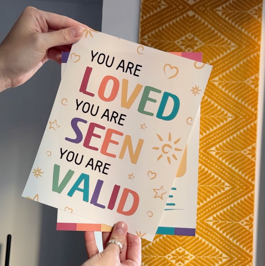 You Are Loved, Seen, and Valid Poster