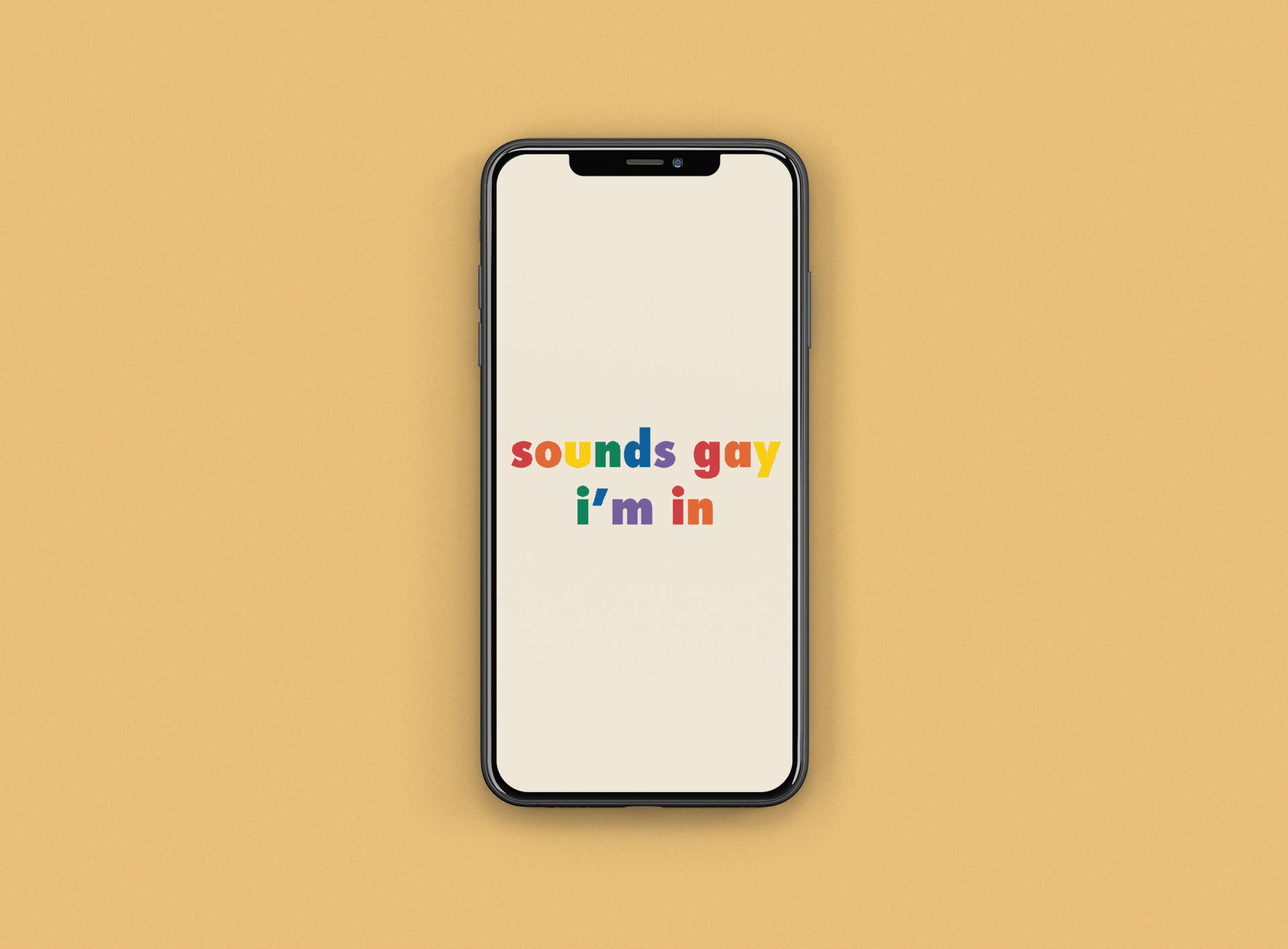Sounds Gay I'm In Phone Wallpaper