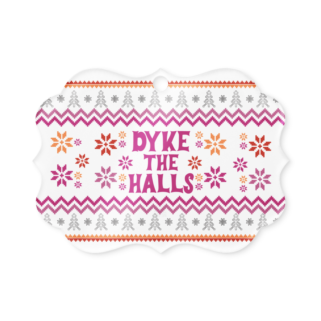 Dyke The Halls Holiday Ornament