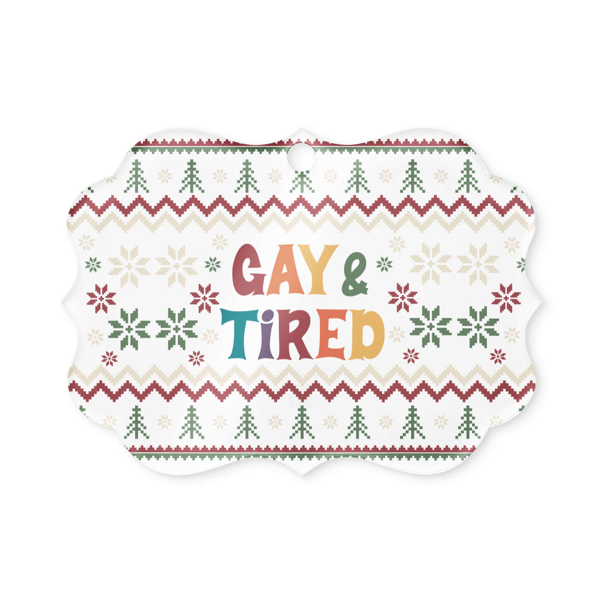 Gay & Tired Holiday Ornament