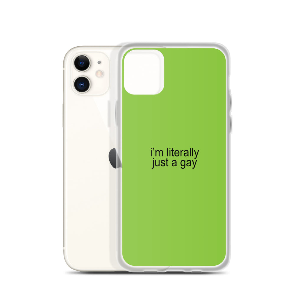 I'm Literally Just a Gay Clear Case for iPhone®