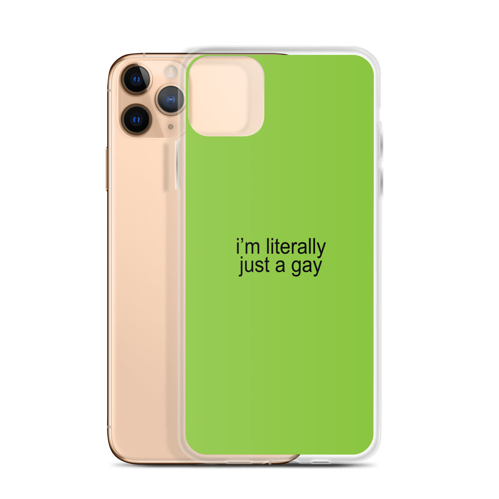 I'm Literally Just a Gay Clear Case for iPhone®