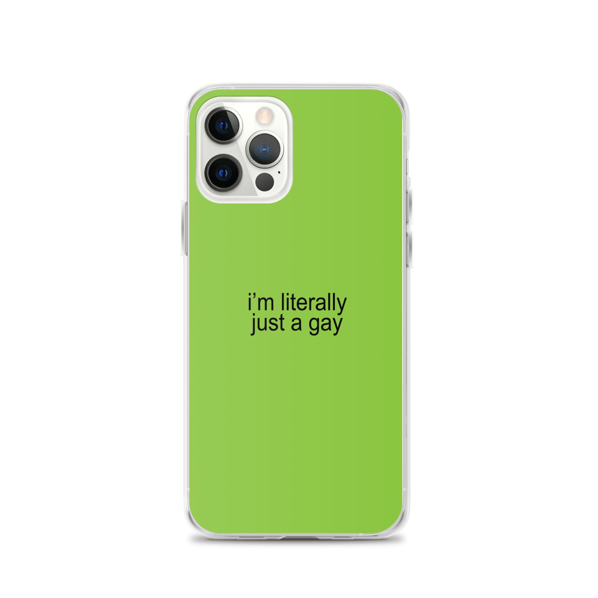 I'm Literally Just a Gay Clear Case for iPhone®