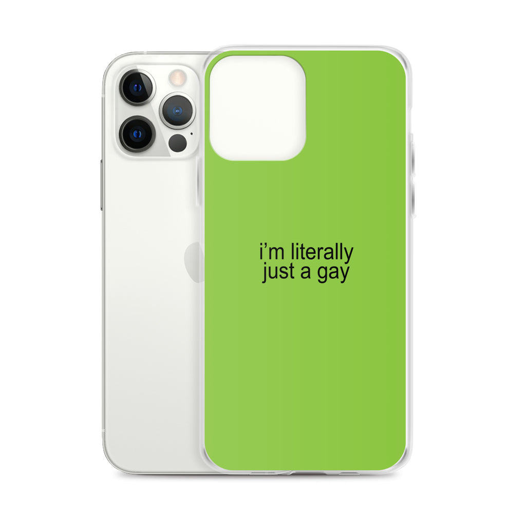 I'm Literally Just a Gay Clear Case for iPhone®