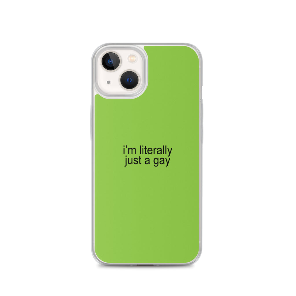 I'm Literally Just a Gay Clear Case for iPhone®