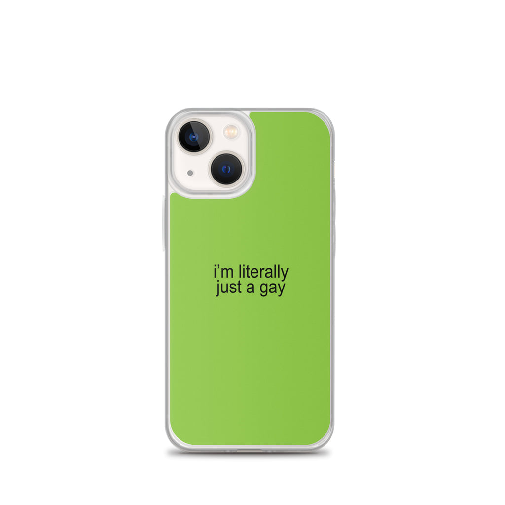 I'm Literally Just a Gay Clear Case for iPhone®