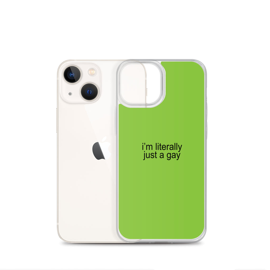 I'm Literally Just a Gay Clear Case for iPhone®