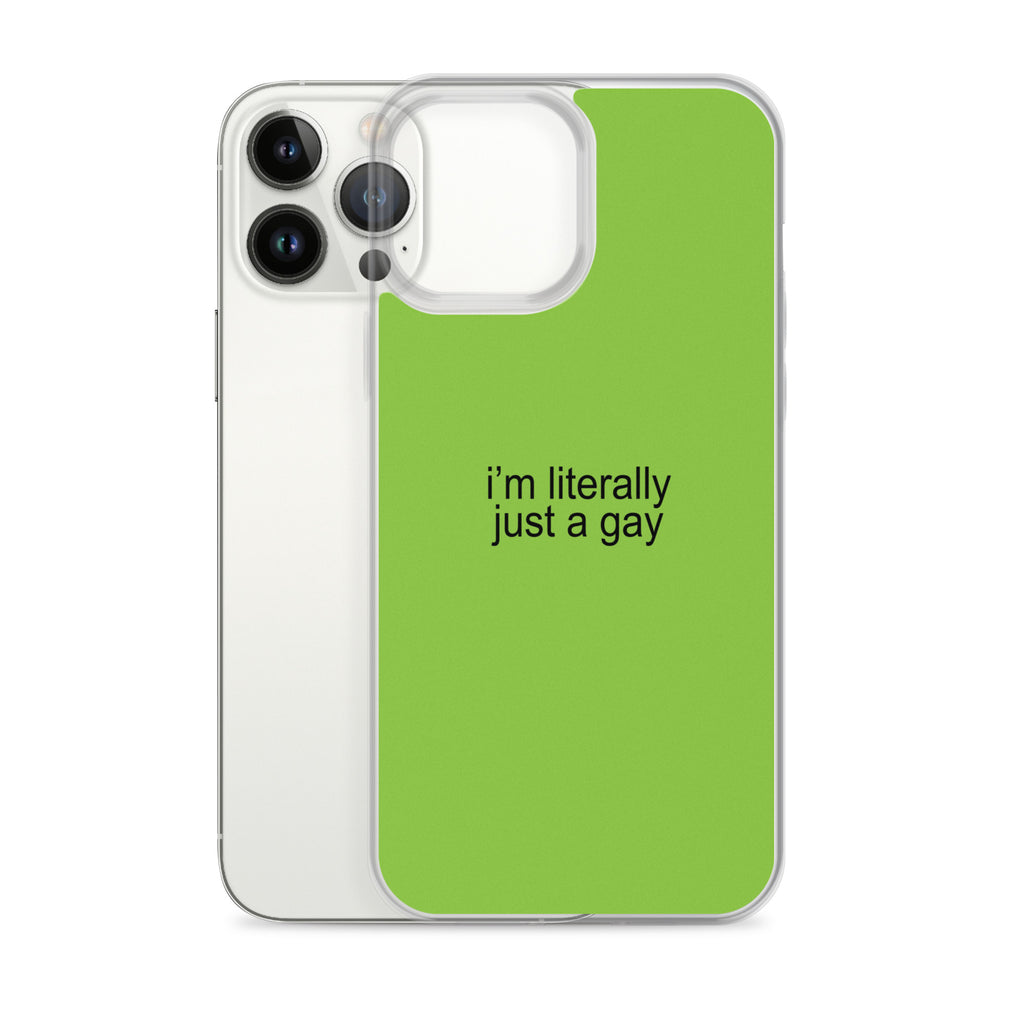 I'm Literally Just a Gay Clear Case for iPhone®