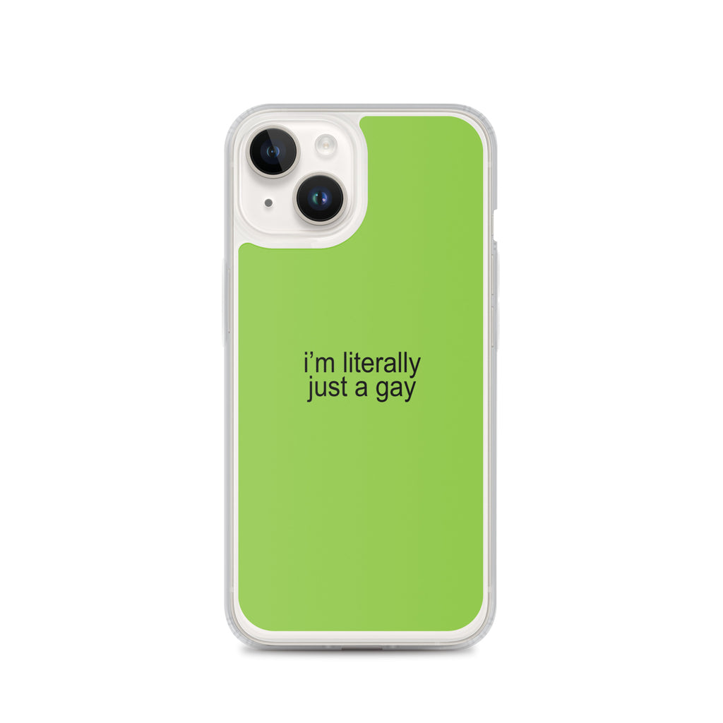 I'm Literally Just a Gay Clear Case for iPhone®