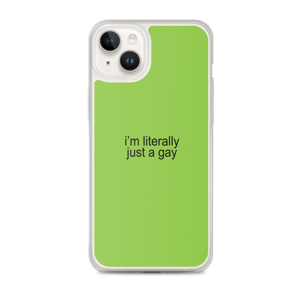 I'm Literally Just a Gay Clear Case for iPhone®