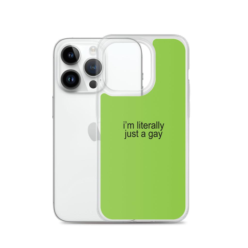 I'm Literally Just a Gay Clear Case for iPhone®