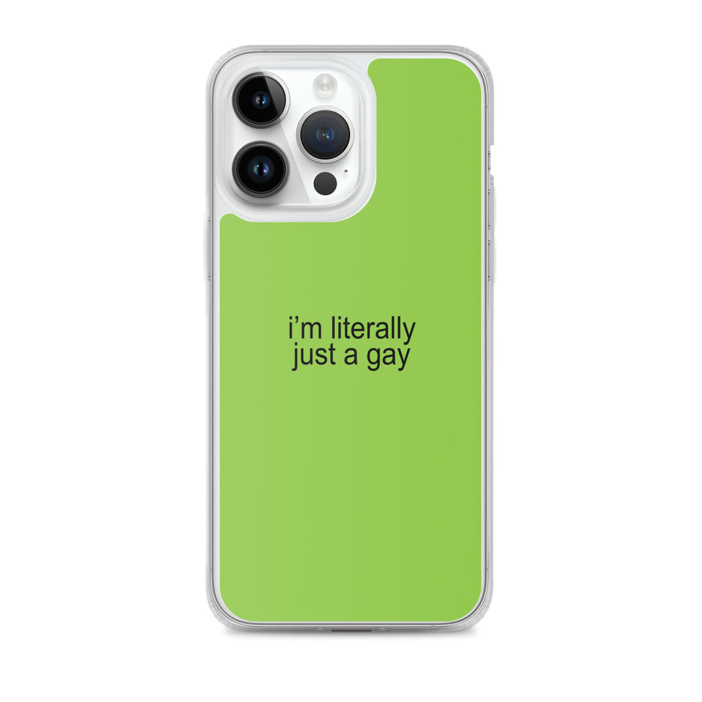 I'm Literally Just a Gay Clear Case for iPhone®