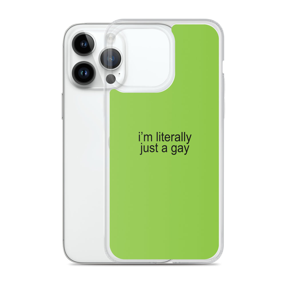 I'm Literally Just a Gay Clear Case for iPhone®