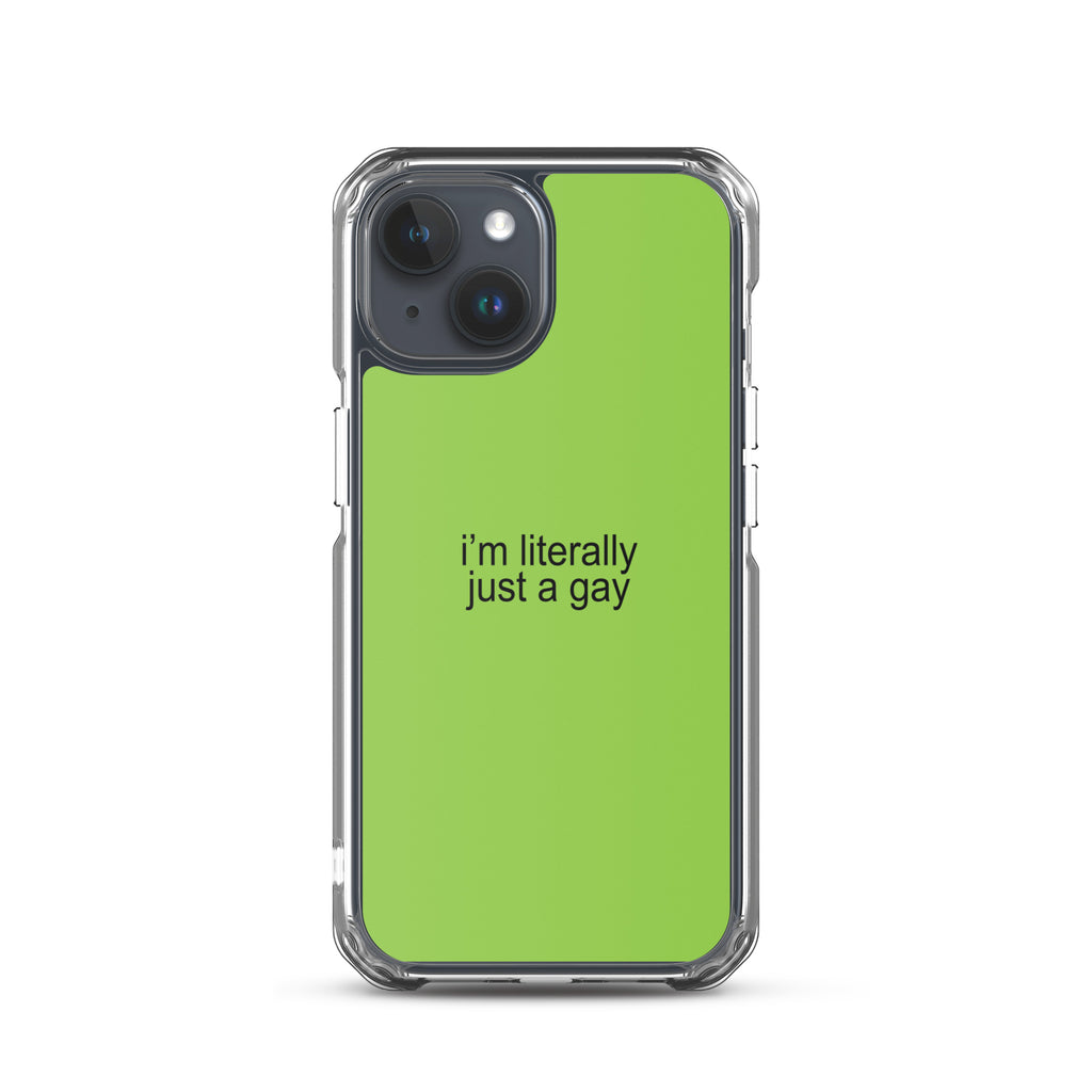 I'm Literally Just a Gay Clear Case for iPhone®