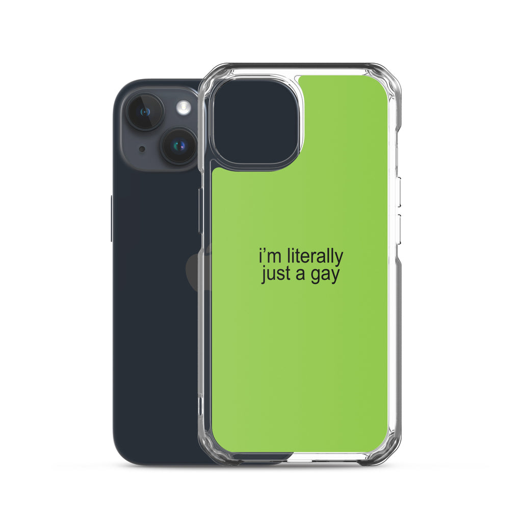 I'm Literally Just a Gay Clear Case for iPhone®