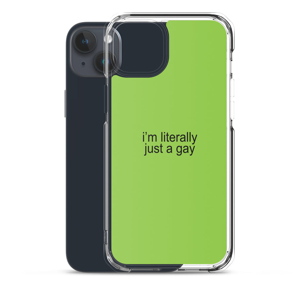 I'm Literally Just a Gay Clear Case for iPhone®