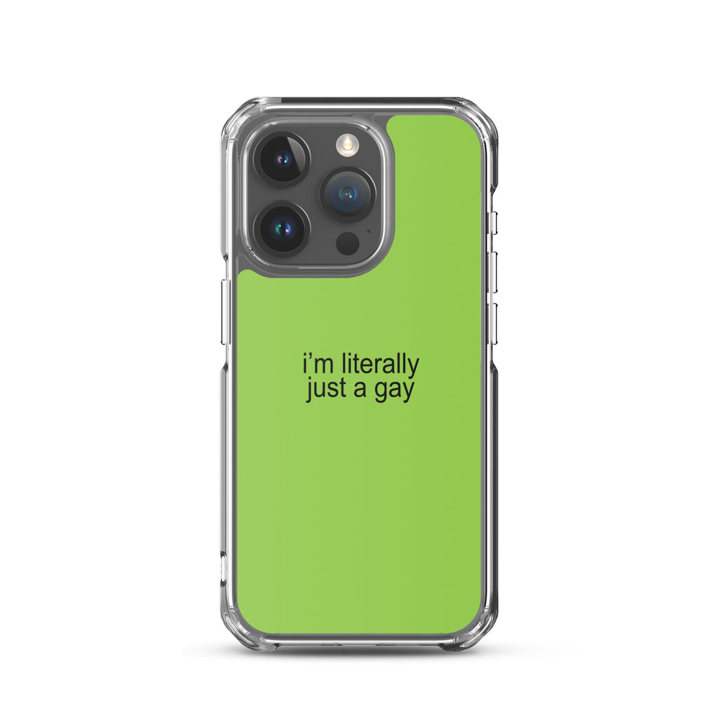 I'm Literally Just a Gay Clear Case for iPhone®