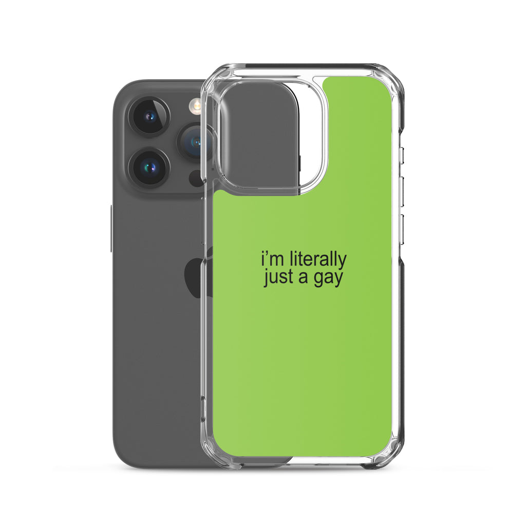 I'm Literally Just a Gay Clear Case for iPhone®