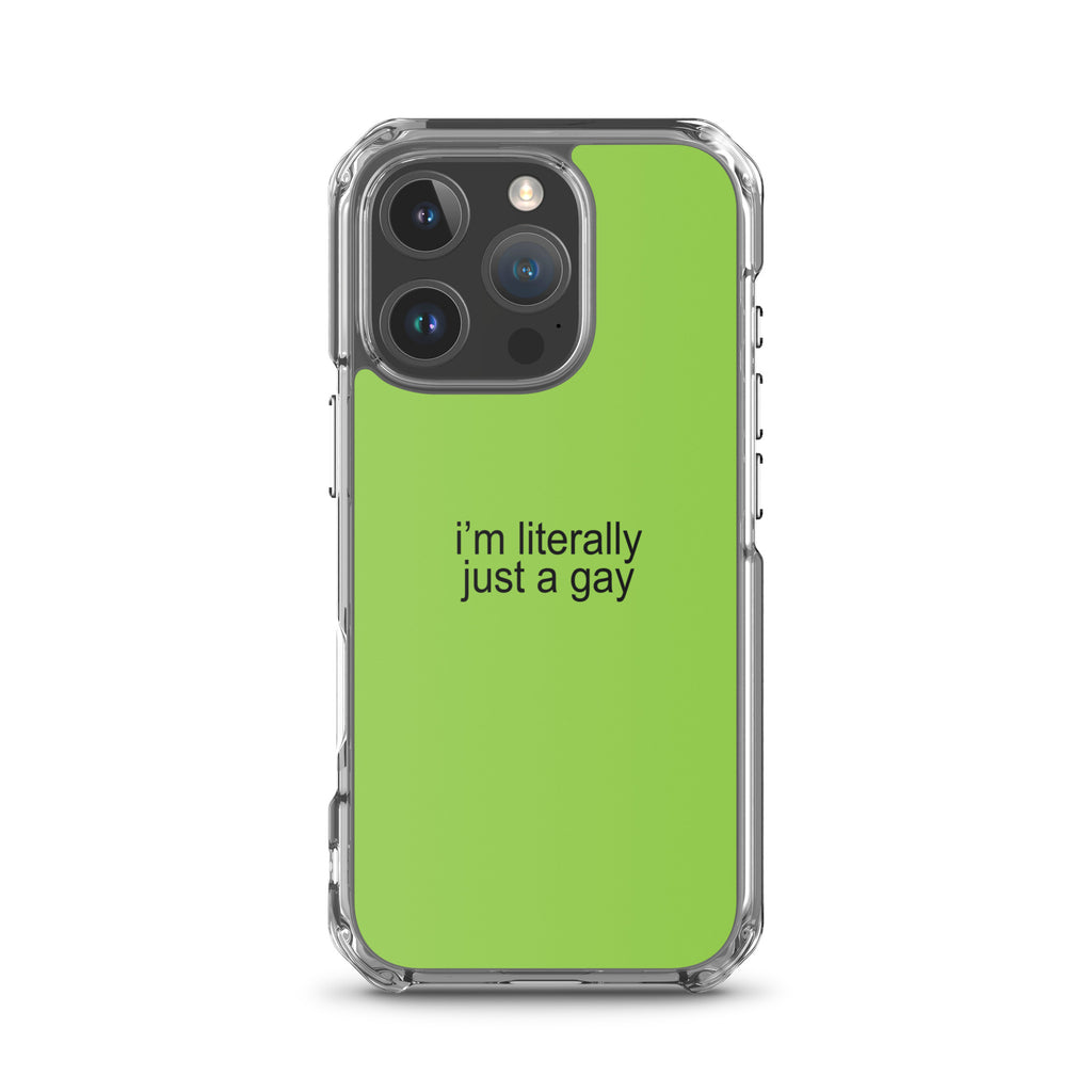 I'm Literally Just a Gay Clear Case for iPhone®