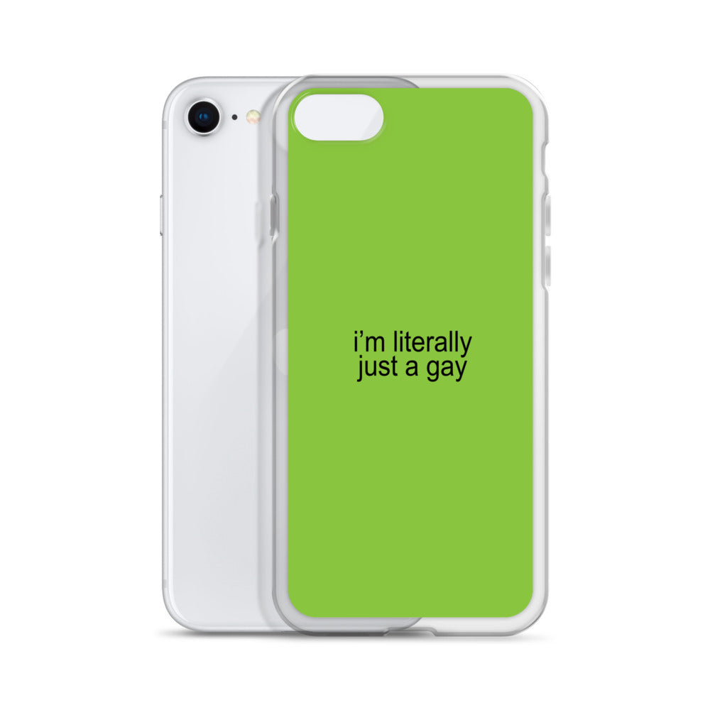 I'm Literally Just a Gay Clear Case for iPhone®