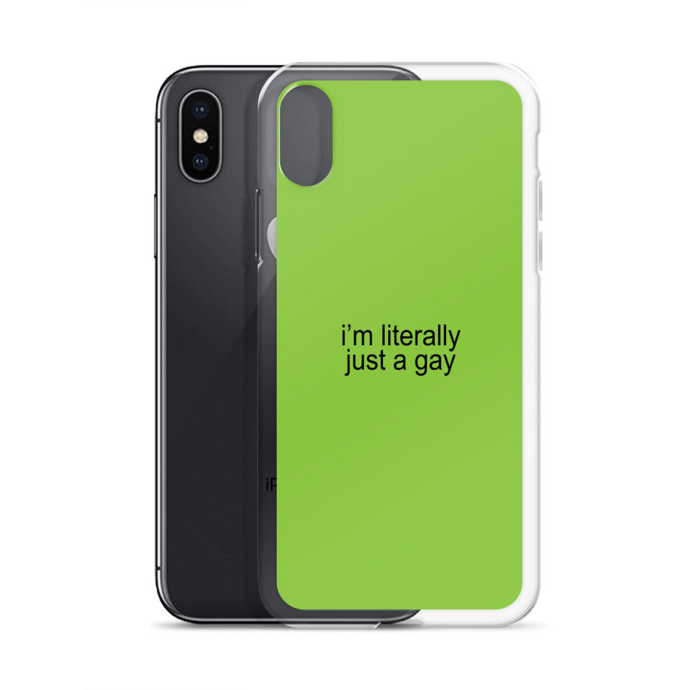 I'm Literally Just a Gay Clear Case for iPhone®