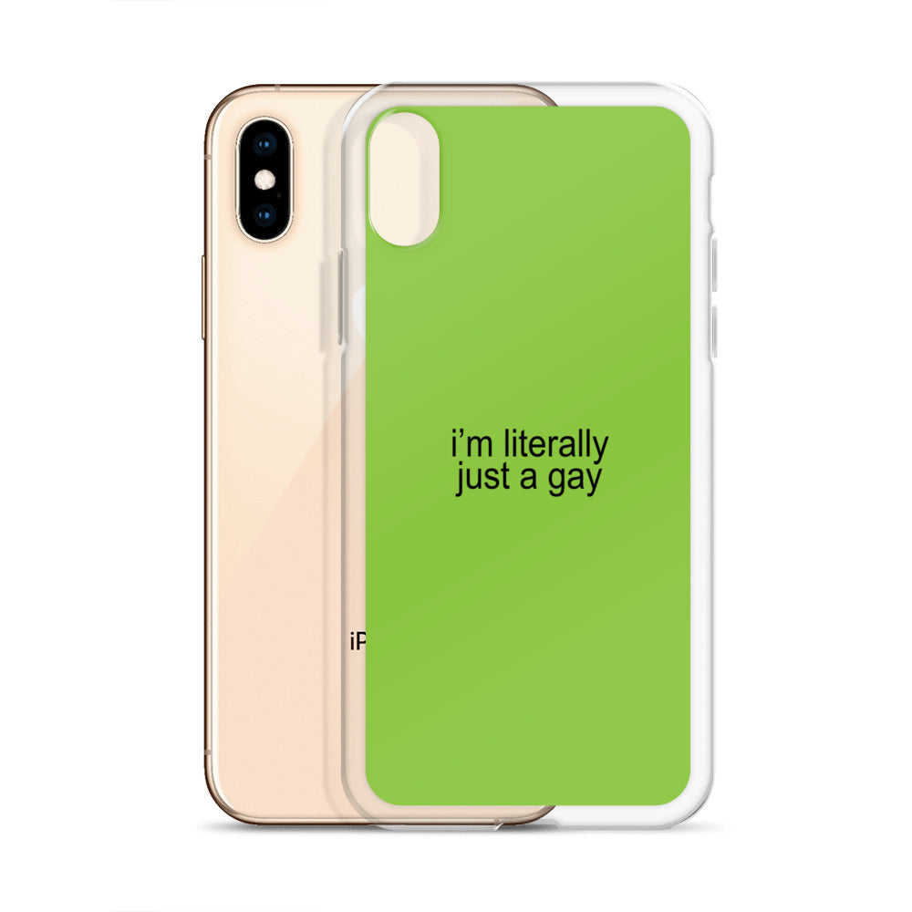 I'm Literally Just a Gay Clear Case for iPhone®