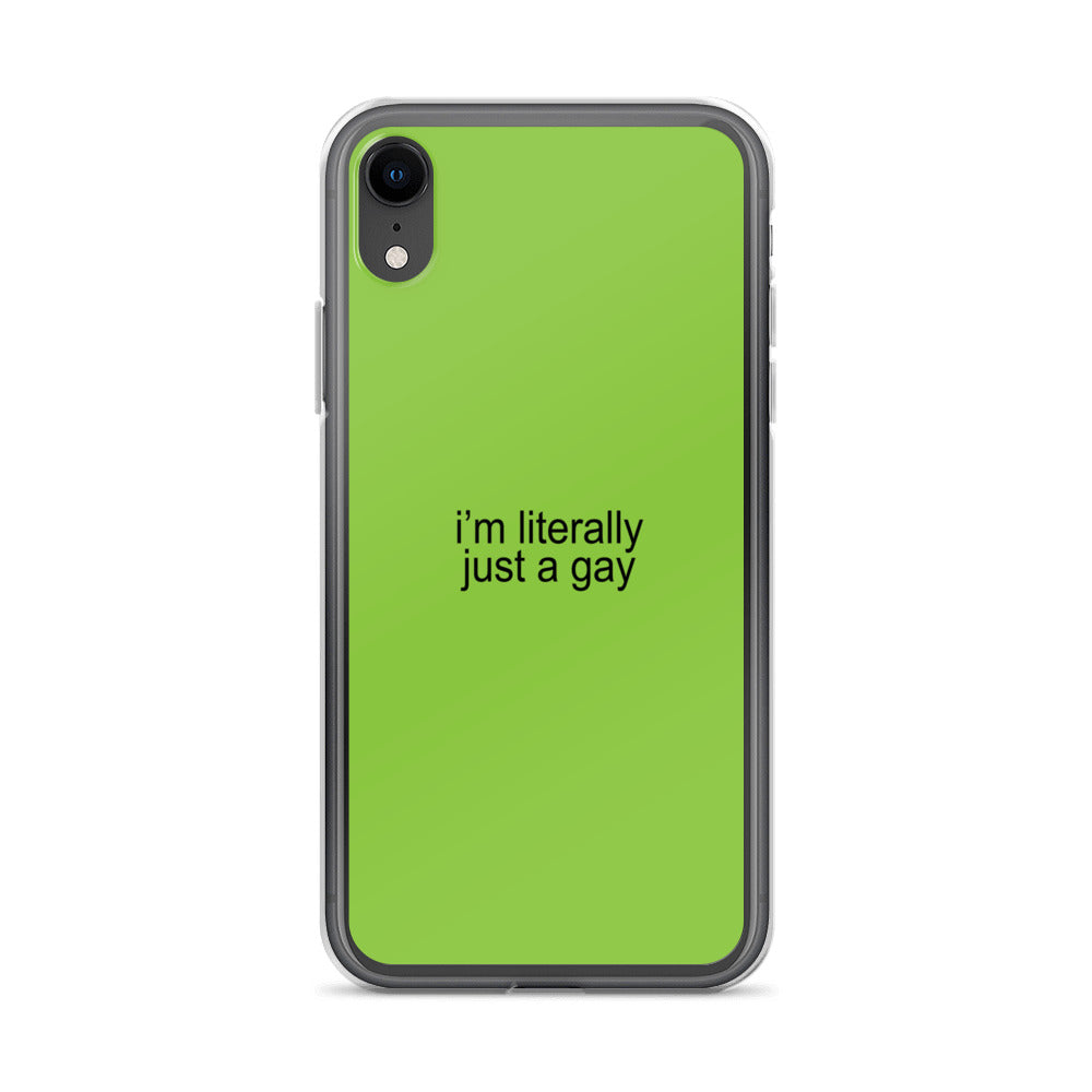 I'm Literally Just a Gay Clear Case for iPhone®