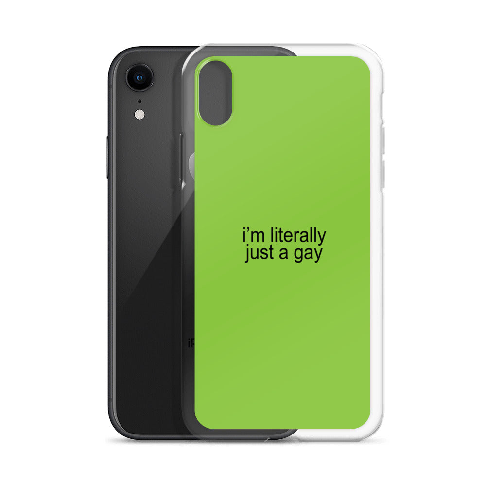 I'm Literally Just a Gay Clear Case for iPhone®