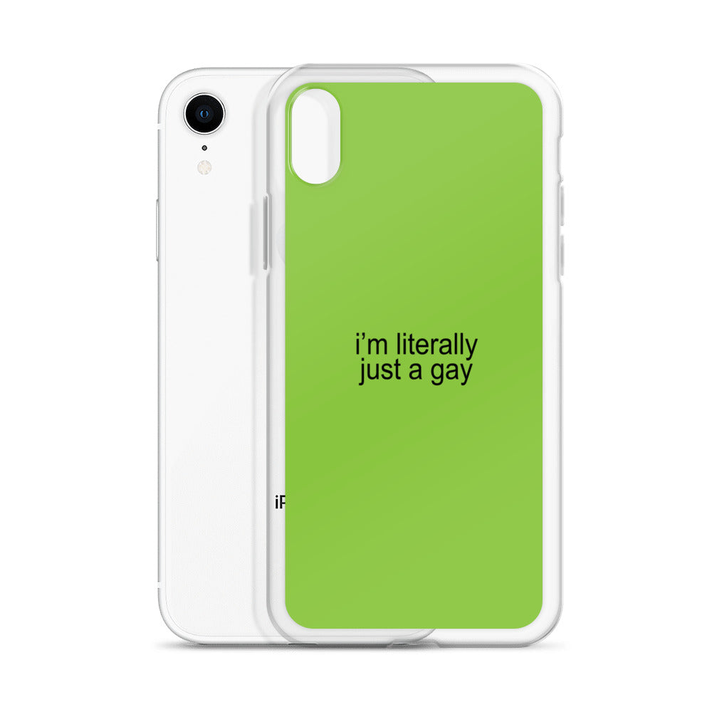 I'm Literally Just a Gay Clear Case for iPhone®