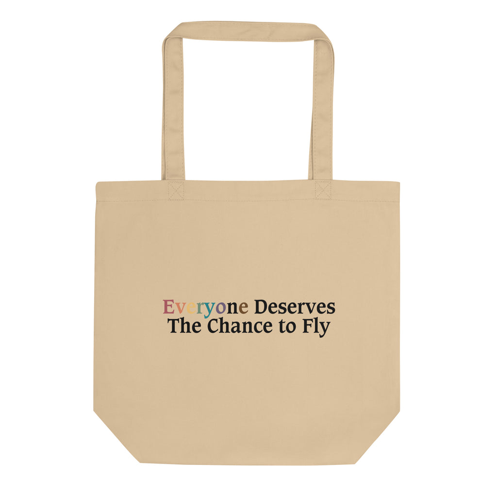 Everyone Deserves The Chance To Fly Organic Cotton Tote Bag