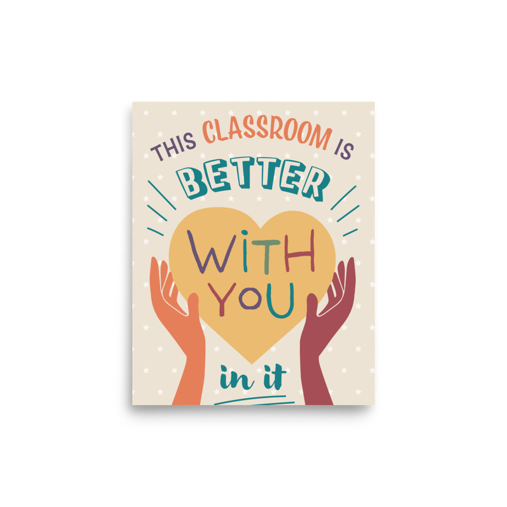 The Classroom Is Better With You In It Poster